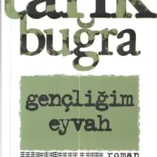 Gençliğim Eyvah - Tarık Buğra