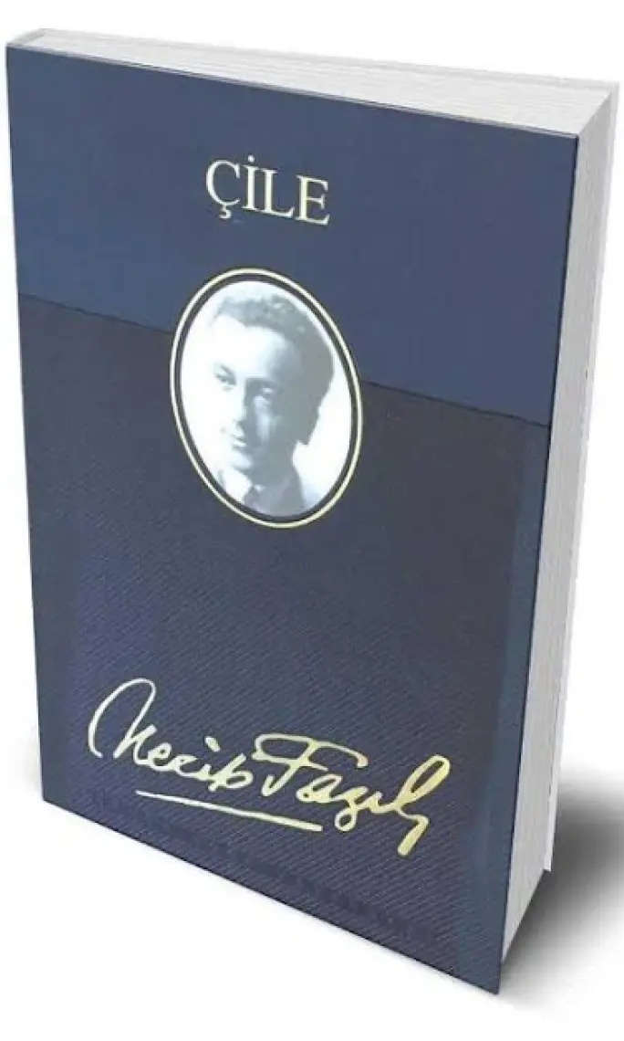 Çile (Deri Ciltli) : 151 - Necip Fazıl Bütün Eserleri - Necip Fazıl Kısakürek