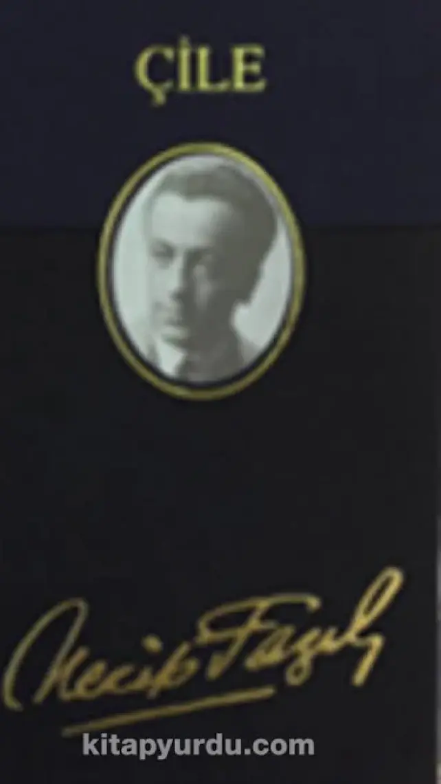 Çile (Deri Ciltli) : 151 - Necip Fazıl Bütün Eserleri - Necip Fazıl Kısakürek
