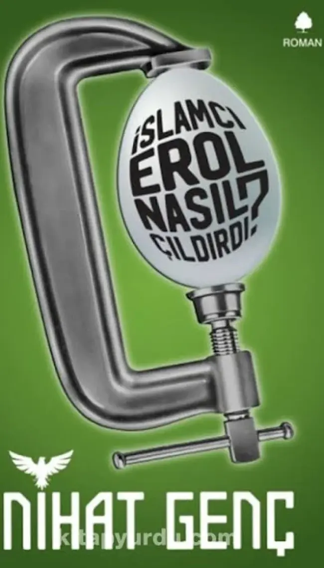 İslamcı Erol Nasıl Çıldırdı - Nihat Genç