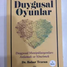 Duygusal Oyunlar: Duygusal Manipülasyonları Anlama ve Yönetme - Bahar Tezcan