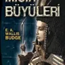Antik Mısır Büyüleri - E.A. E. A. Wallis Budge