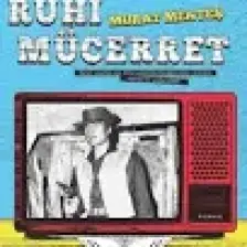 Ruhi Mücerret - Murat Menteş