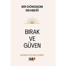 Bırak ve Güven - Berna Özcan Demir
