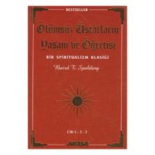 Ölümsüz Üstatların Yaşam ve Öğretisi Cilt: 1-2-3 - Baird T. Spalding
