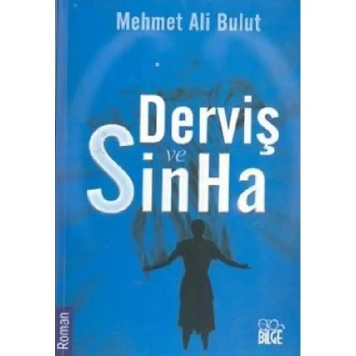 Derviş ve Sinha - Mehmet Ali Bulut