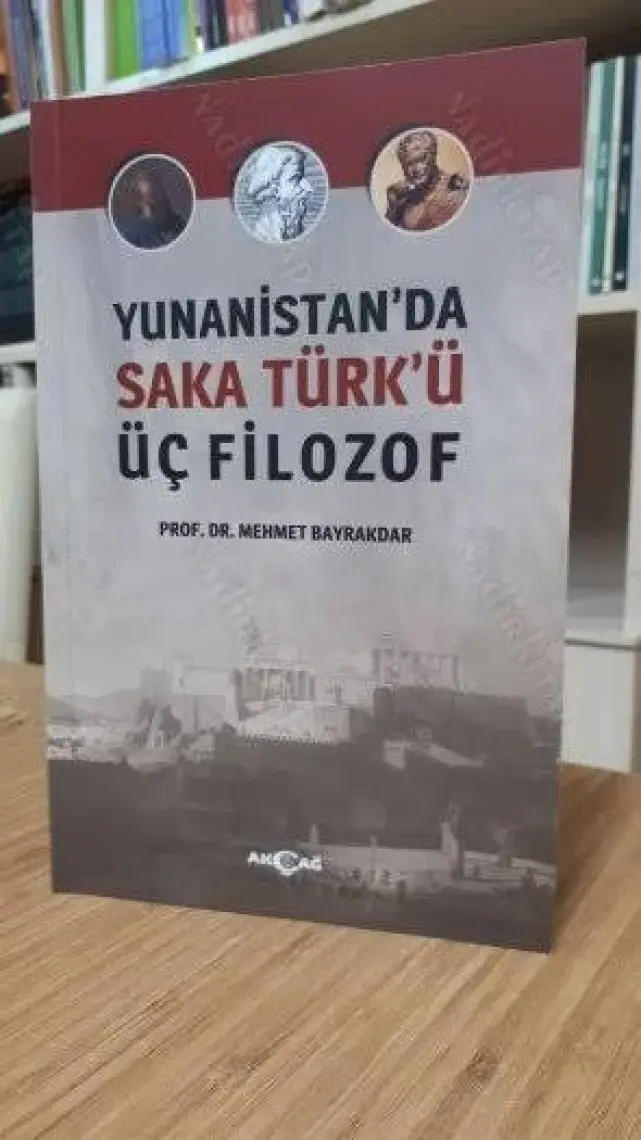 Akçağ Yayınları Yunanistan'da Saka Türk'ü Üç Filozof