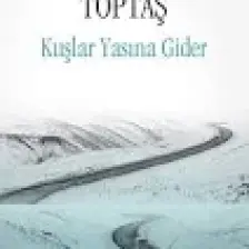 Kuşlar Yasına Gider - Hasan Ali Toptaş