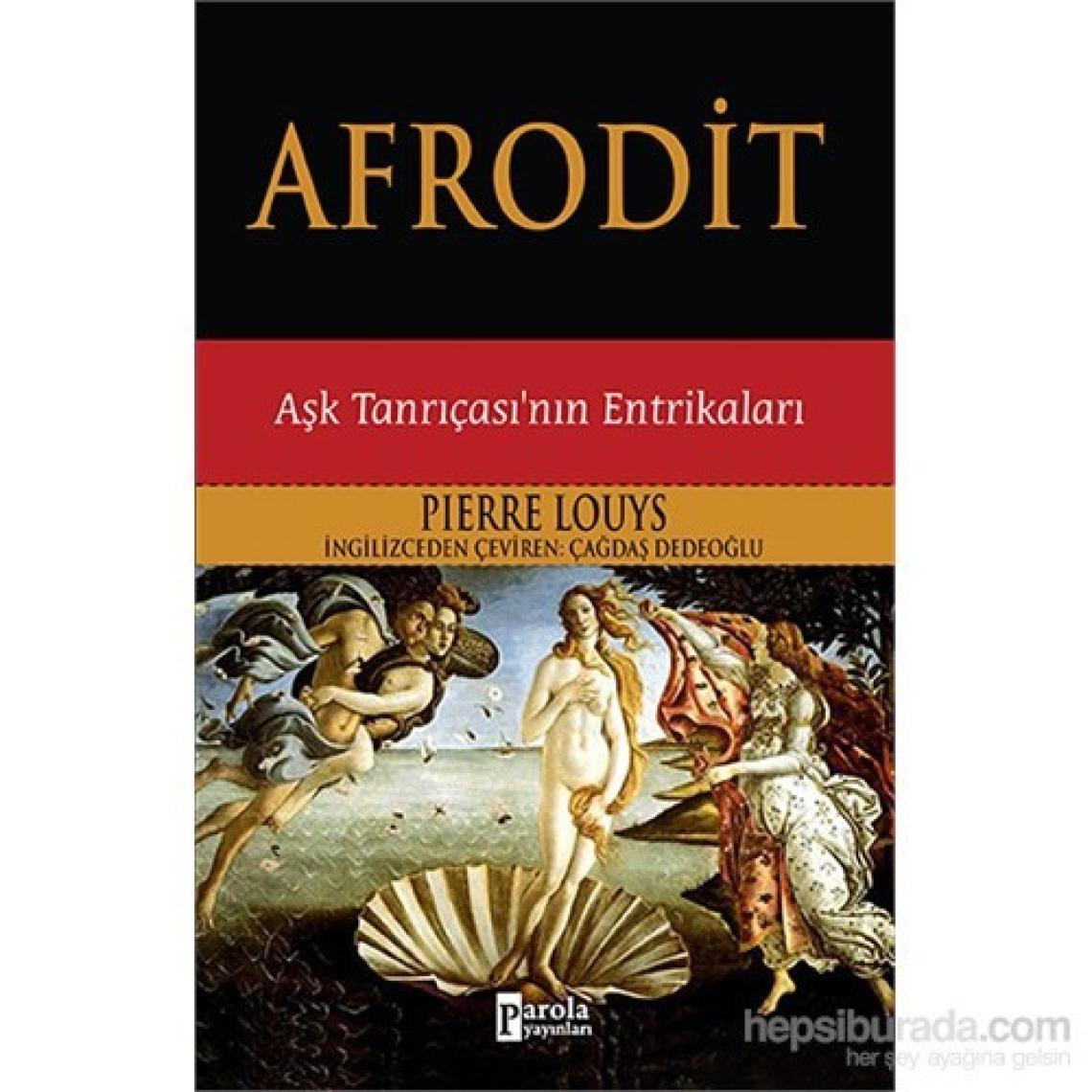 Afrodit: Aşk Tanrıçası'nın Entrikaları - Pierre Louys