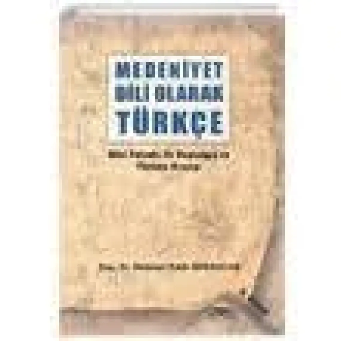Medeniyet Dili Olarak Türkçe - Mehmet Fatih Doğrucan