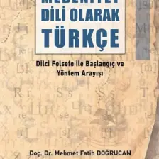 Medeniyet Dili Olarak Türkçe - Mehmet Fatih Doğrucan