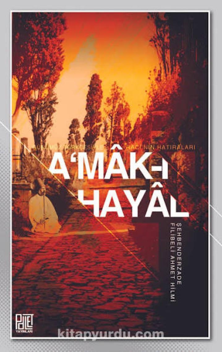 A'mak-ı Hayal (Orijinal Metin)