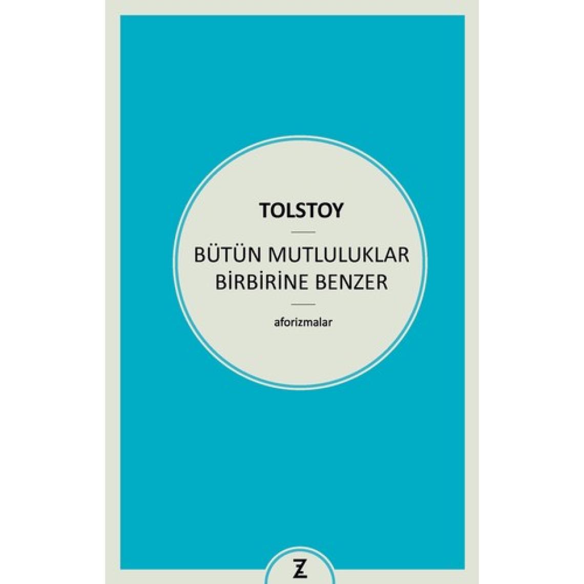 Bütün Mutluluklar Birbirine Benzer - Lev Nikolayeviç Tolstoy