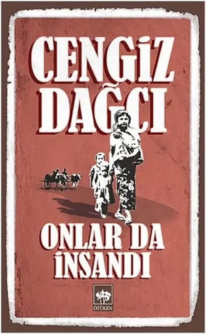 Onlar da İnsandı Bütün Eserleri 6 - Cengiz Dağcı