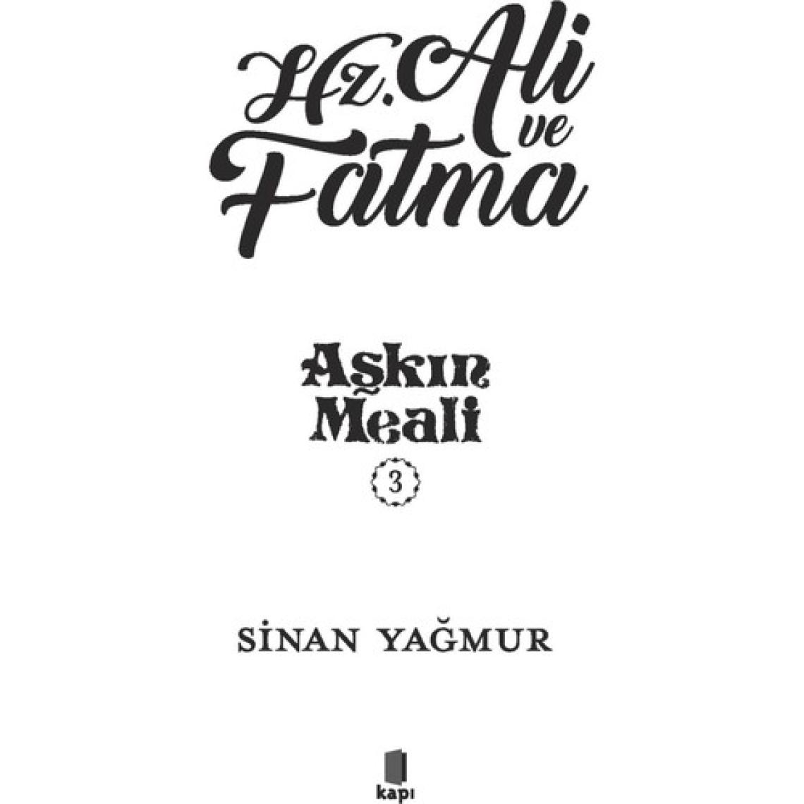 Hz. Ali ve Fatma: Aşkın Meali 3 - Sinan Yağmur