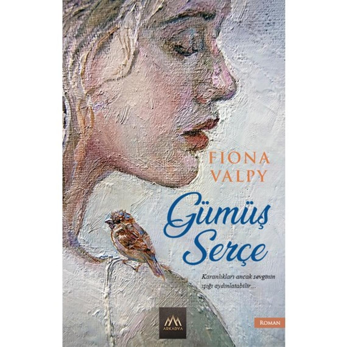 Gümüş Serçe - Fiona Valpy