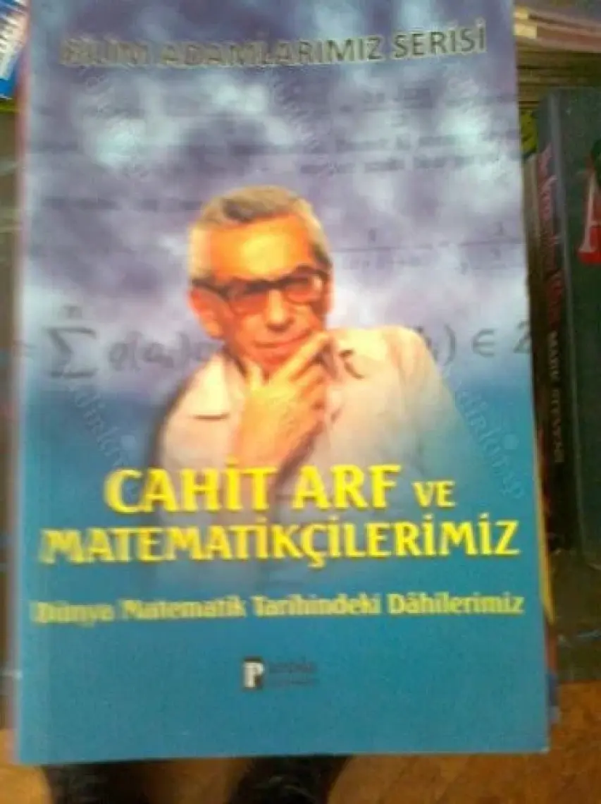 Cahit Arf ve Matematikçilerimiz