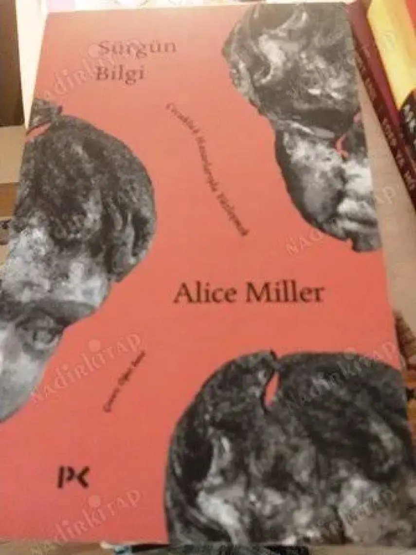 Sürgün Bilgi - Çocukluk Hasarlarıyla Yüzleşmek - Alice Miller
