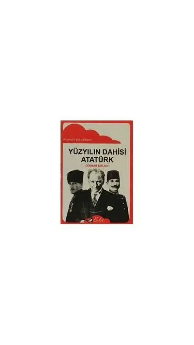 Yüzyılın Dahisi: Atatürk