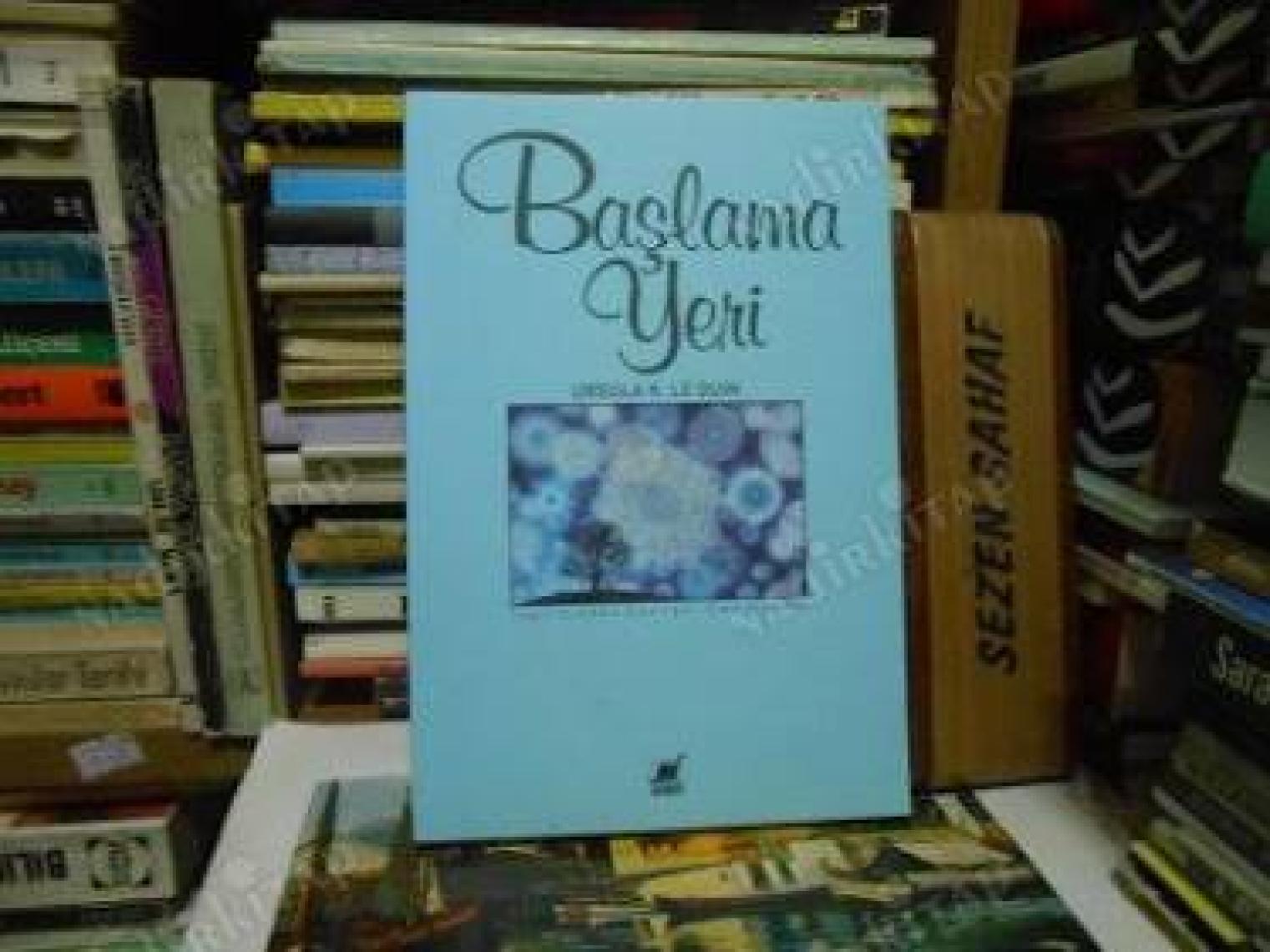 Başlama Yeri - Ursula K. Le Guin