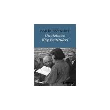 Unutulmaz Köy Enstitüleri-Fakir Baykurt