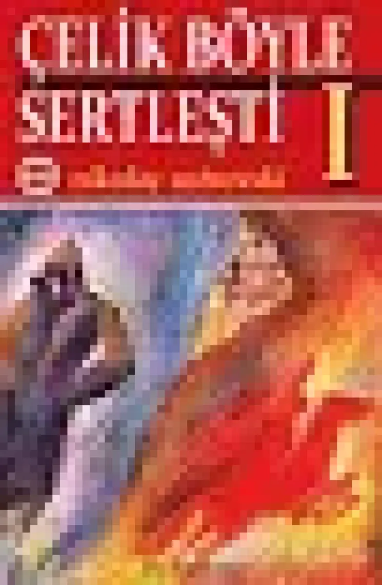 Çelik Böyle Sertleşti - 1