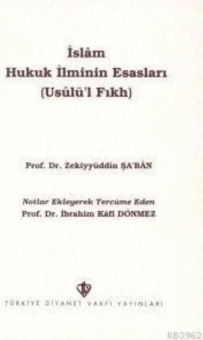 İslam Hukuk İlminin Esasları - Zekiyyüddin Şa’ban