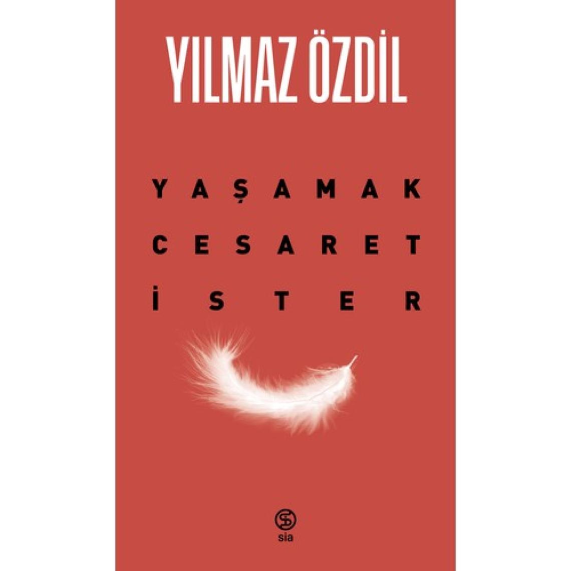 Yaşamak Cesaret İster - Yılmaz Özdil