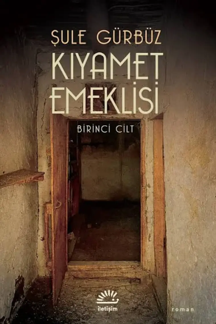 Kıyamet Emeklisi Birinci Cilt - Şule Gürbüz