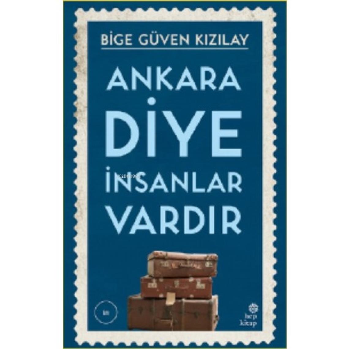Ankara Diye İnsanlar Vardır - Bige Güven Kızılay