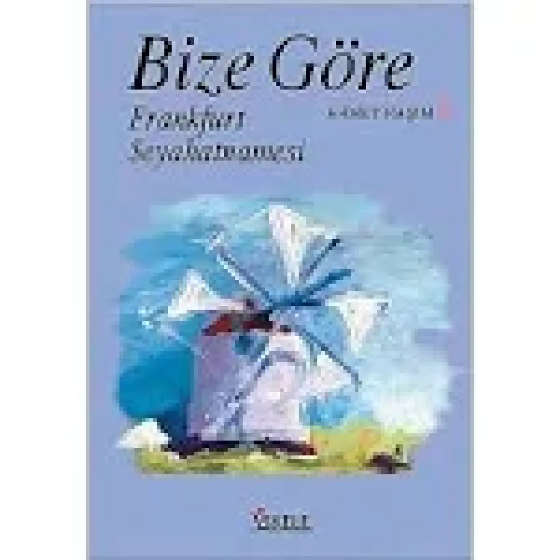 Bize Göre Frankfurt Seyahatnamesi-Ahmet Haşim