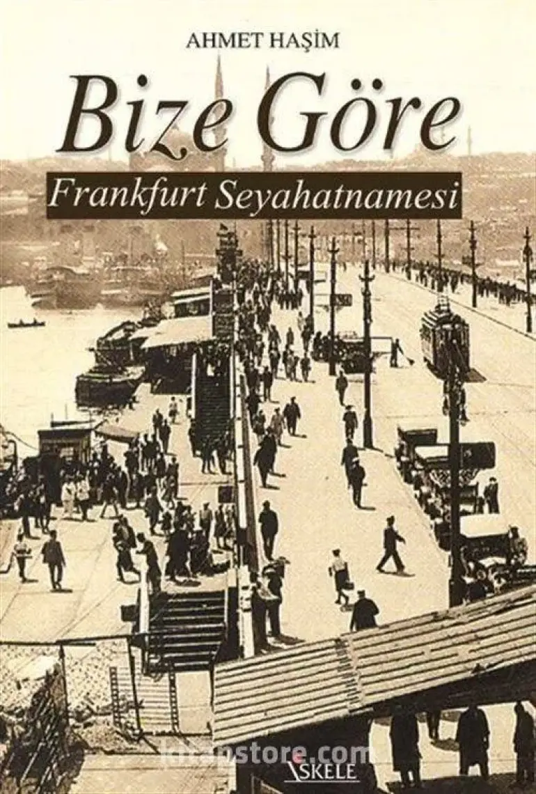 Bize Göre Frankfurt Seyahatnamesi-Ahmet Haşim