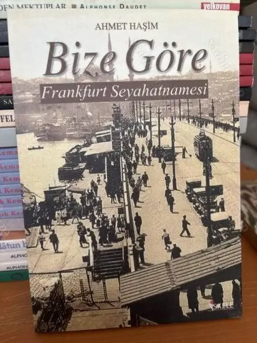Bize Göre Frankfurt Seyahatnamesi-Ahmet Haşim