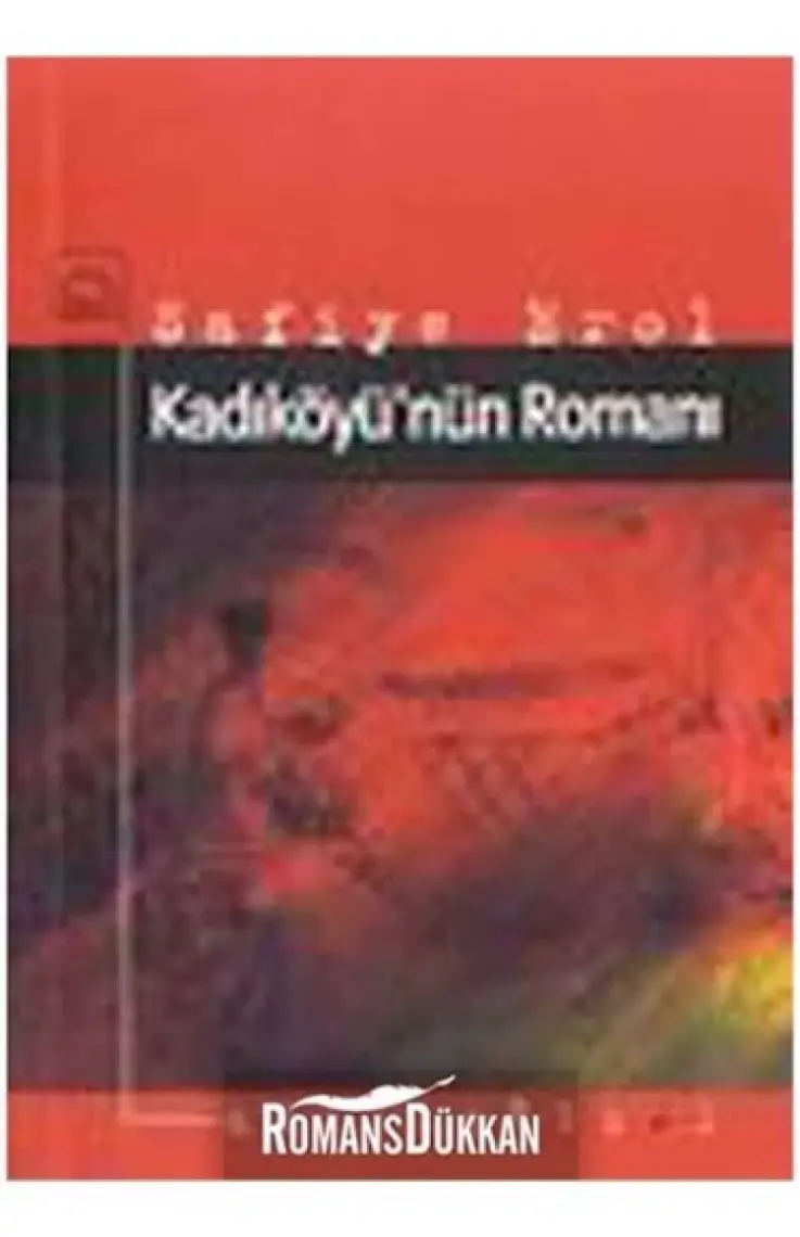Kadıköyü’Nün Romanı-Safiye Erol
