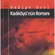 Kadıköyü’Nün Romanı-Safiye Erol