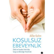 Koşulsuz Ebeveynlik - Alfie Kohn