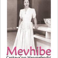 Mevhibe - Çankaya'nın Hanımefendisi