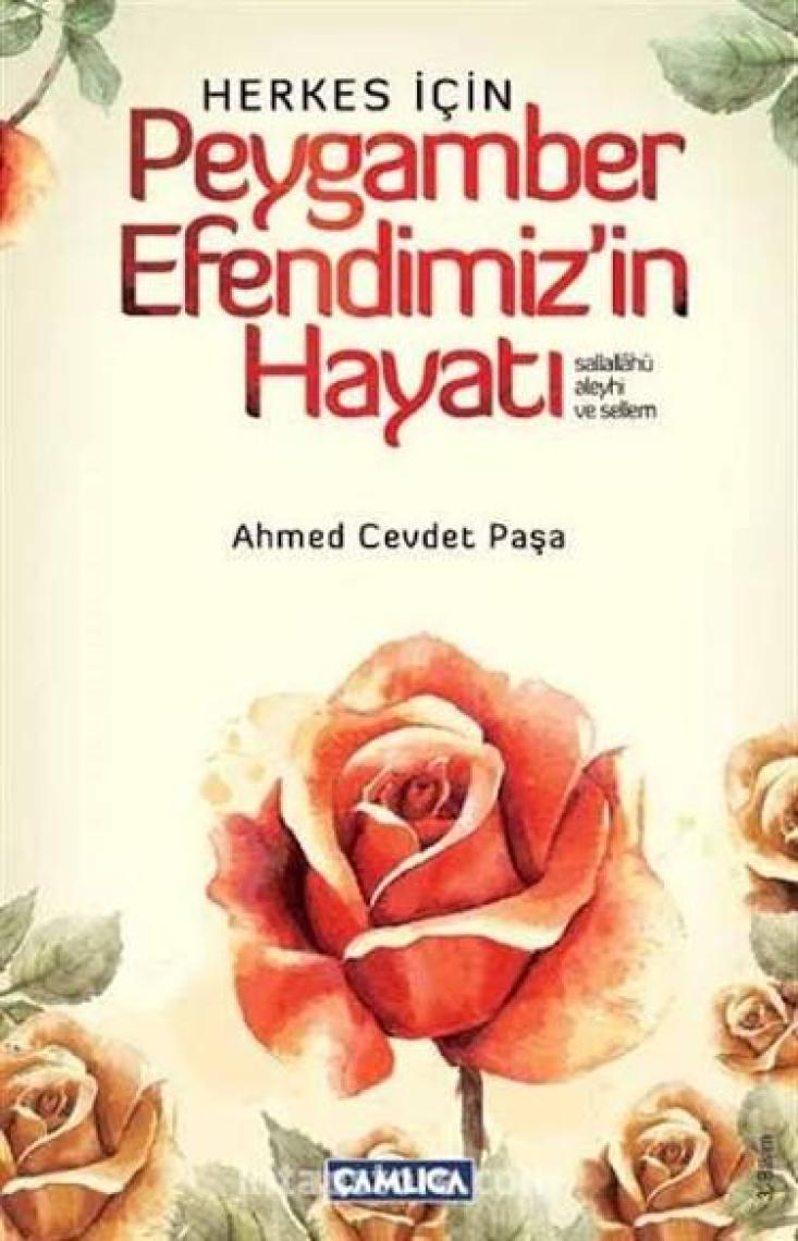 Herkes İçin Peygamber Efendimizin Hayatı - Ahmed Cevdet Paşa