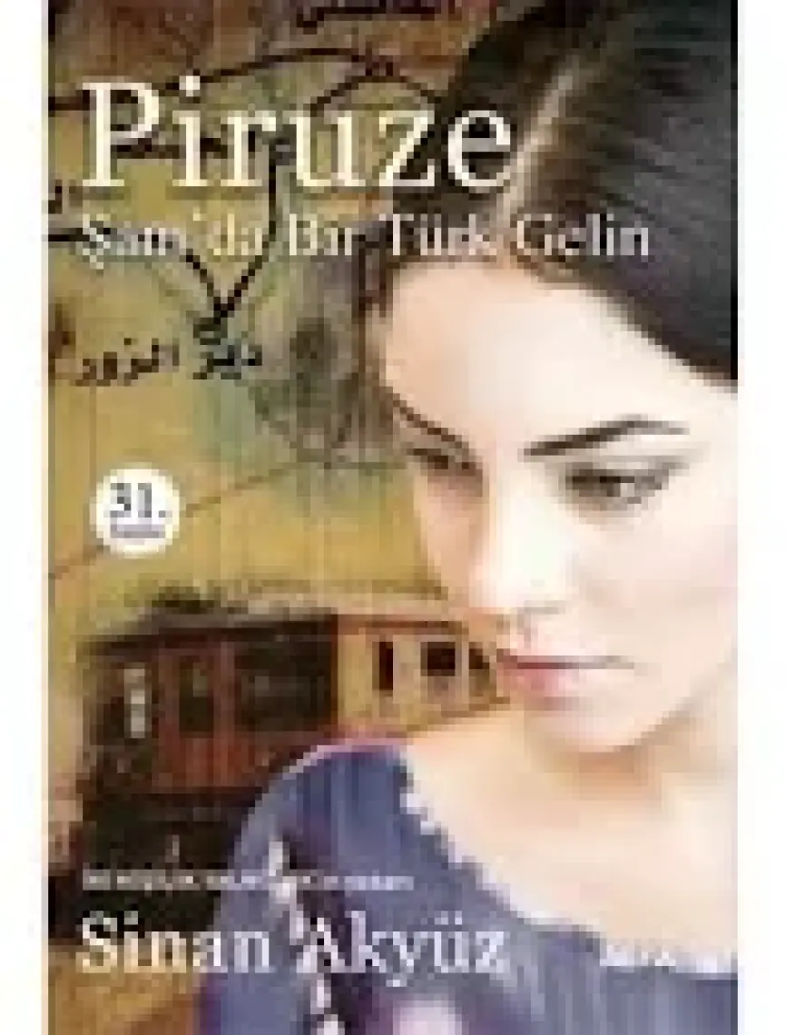 Piruze: Şam'da Bir Türk Gelin - Sinan Akyüz