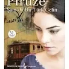 Piruze: Şam'da Bir Türk Gelin - Sinan Akyüz