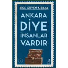 Ankara Diye İnsanlar Vardır - Bige Güven Kızılay