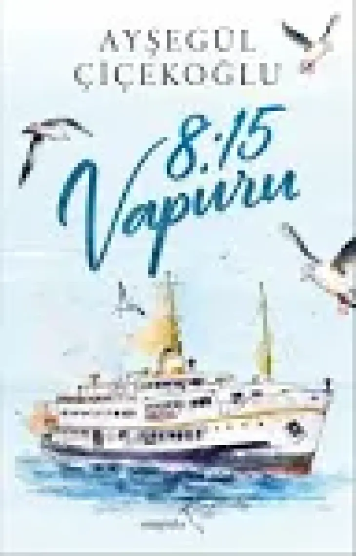 8:15 Vapuru - Ayşegül Çiçekoğlu