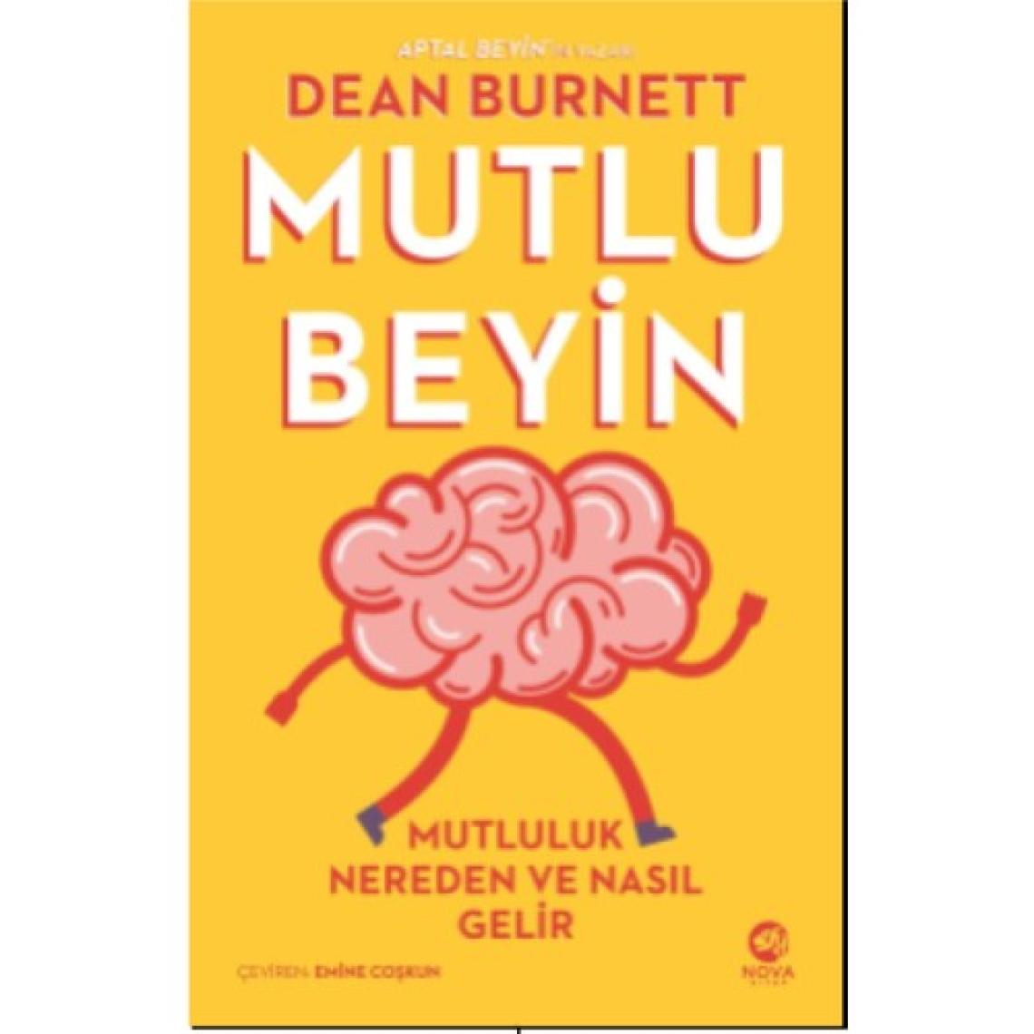 Mutlu Beyin: Mutluluk Nereden ve Nasıl Gelir - Dean Burnett