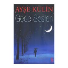 Gece Sesleri - Ayşe Kulin