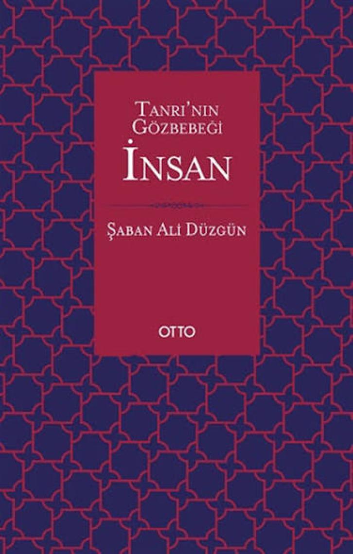 Tanrı'nın Gözbebeği Insan - Şaban Ali Düzgün