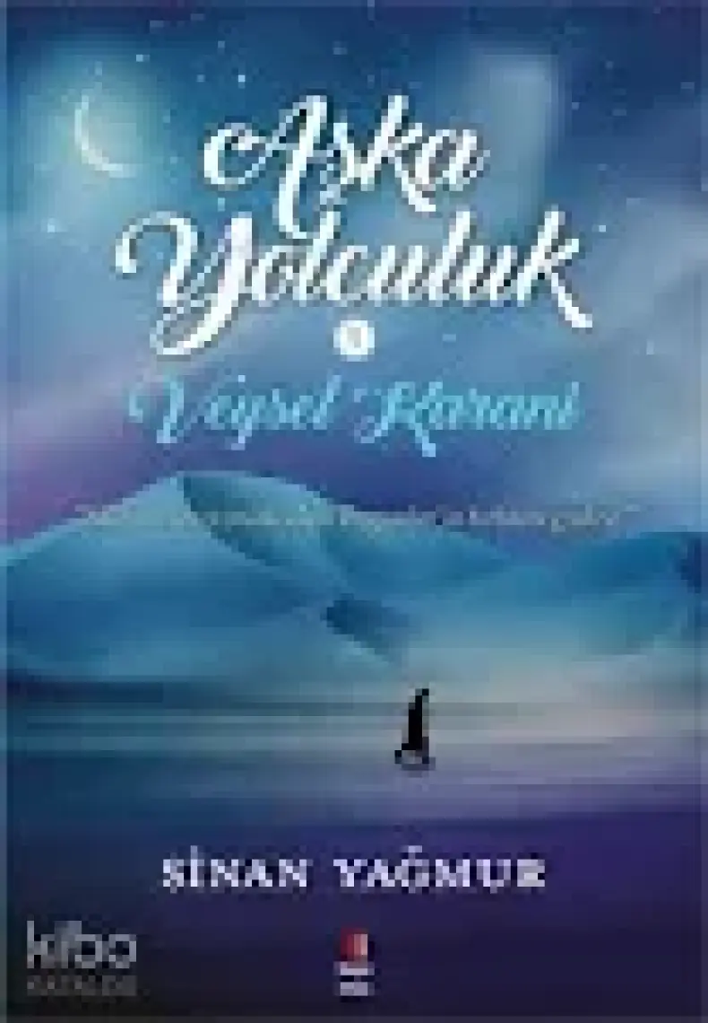Veysel Karani: Aşk’a Yolculuk - Sinan Yağmur