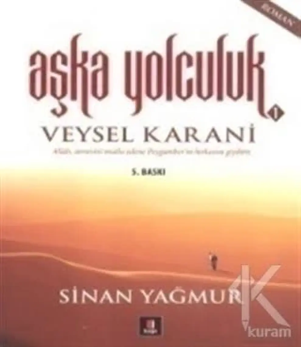 Veysel Karani: Aşk’a Yolculuk - Sinan Yağmur