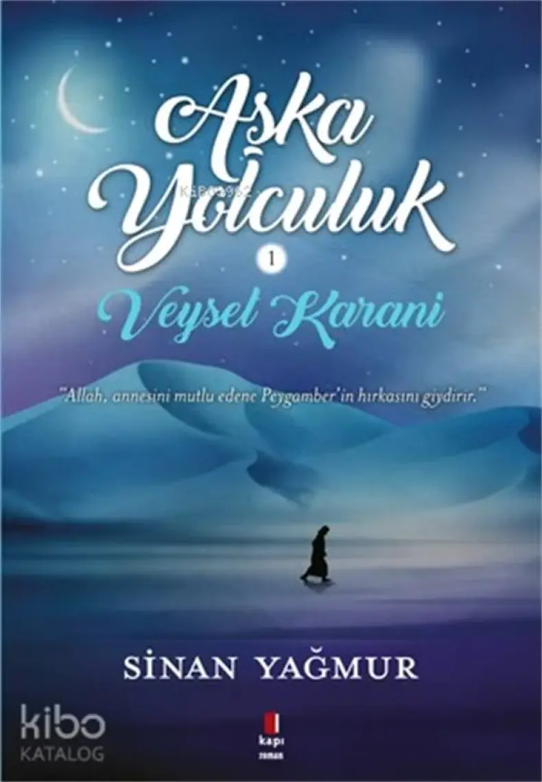 Veysel Karani: Aşk’a Yolculuk - Sinan Yağmur