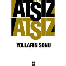 Yolların Sonu - Hüseyin Nihal Atsız