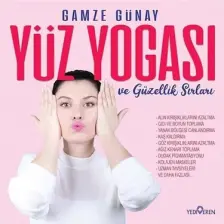 Yüz Yogası Ve Güzellik Sırları - Gamze Günay -